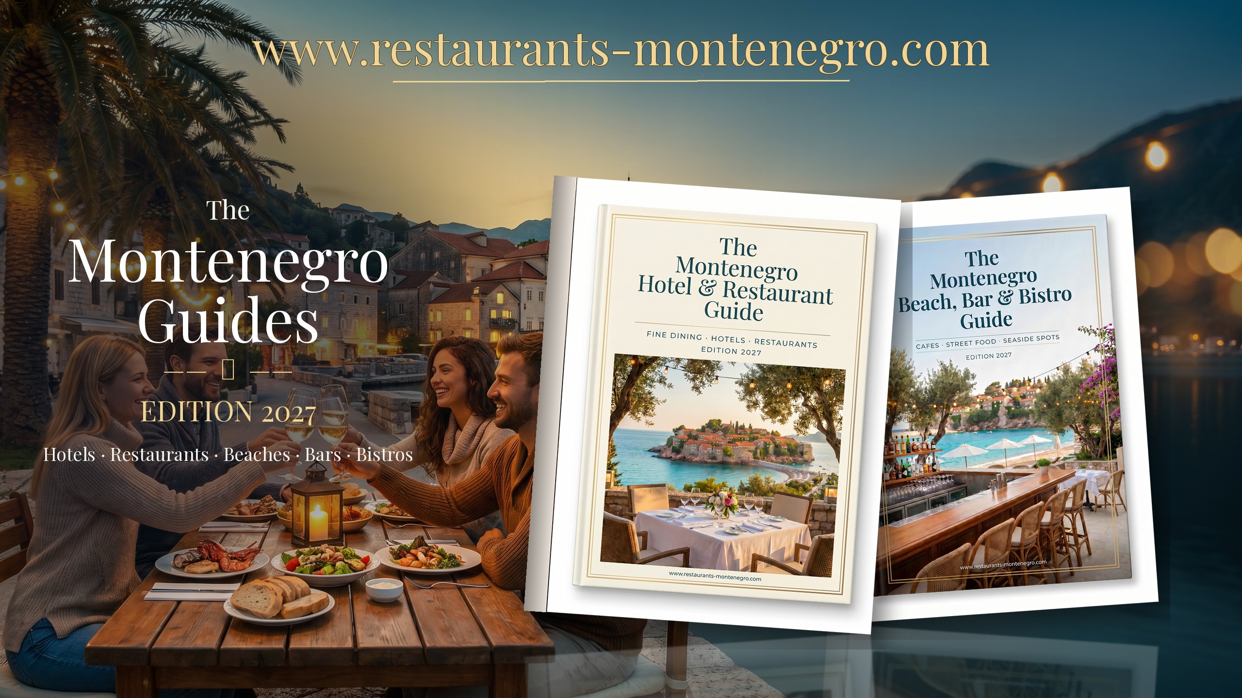 The Montenegro Guides 2027 - Hotel & Restaurant Guide, Beach, Bar & Bistro Guide